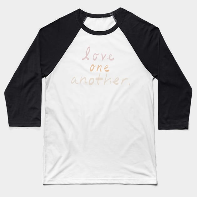 Love one another Baseball T-Shirt by weloveart